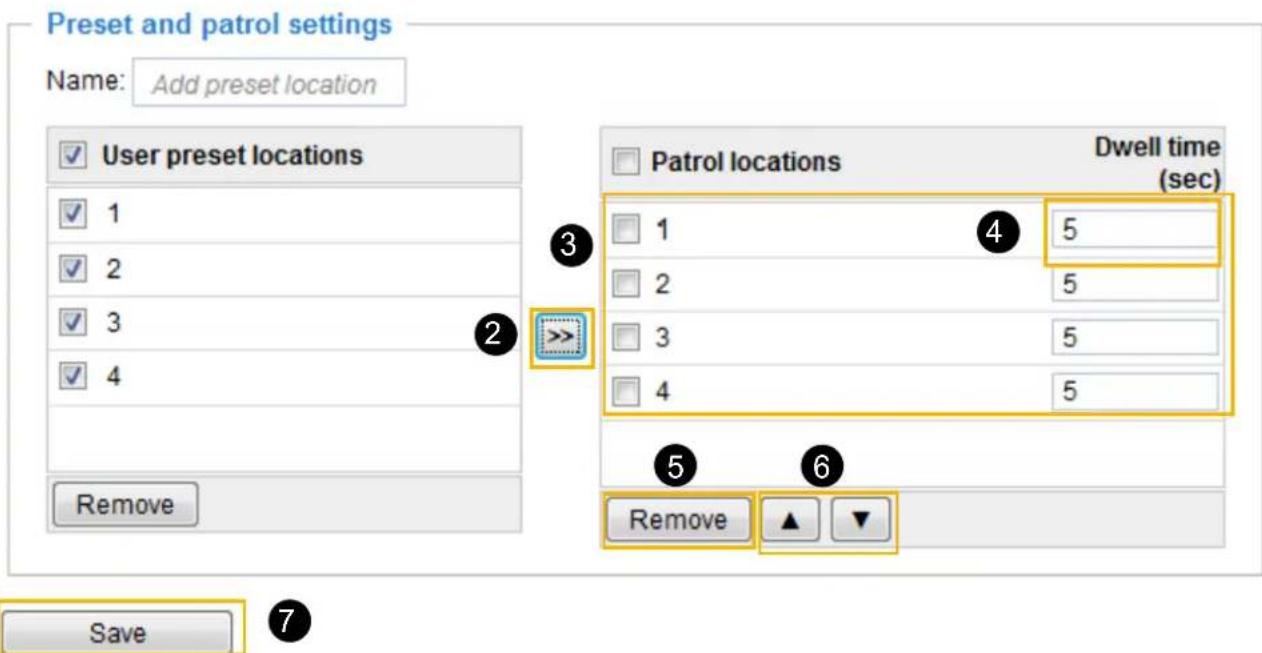 Preset and patrol settings Name: Add preset location User preset locations 1 2 3 4 Remove Dwell time (sec) 1 2 3 4 5 6 >>> Remove ▲ ▼ Save