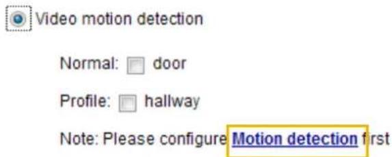 Video motion detection Normal: □ door Profile: □ hallway Note: Please configure Motion detection first
