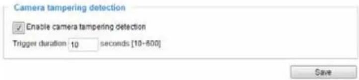 Camera tampering detection Enable camera tampering detection Trigger duration: 10 seconds [10-600] Save