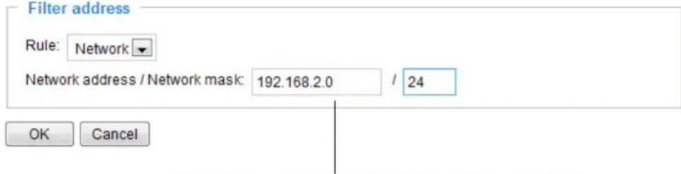 Filter address Rule: Network Network address / Network mask: 192.168.2.0 / 24 OK Cancel