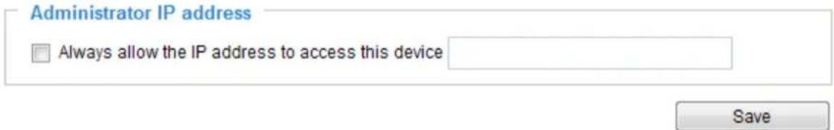 Administrator IP address □ Always allow the IP address to access this device Save