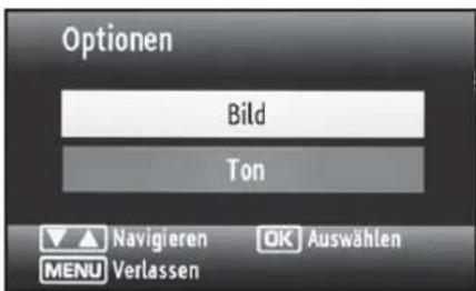 Optionen Bild Ton ▼ Navigieren OK Auswählen MENU Verlassen
