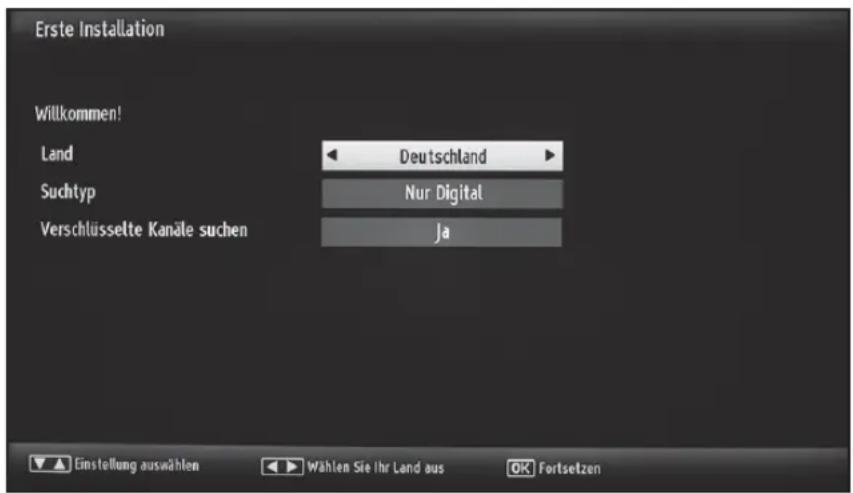 Erste Installation Willkommen! Land Deutschland Suchtyp Nur Digital Verschlüssekte Kanäle suchen Ja Einstellung auswählen Wählen Sie Ihr Land aus OK Fortsetzen