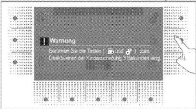 Warnung Beichem Sie die Tasten ( und ), zum Deskabinen der Kinderschaftung 3 Sekunden lang