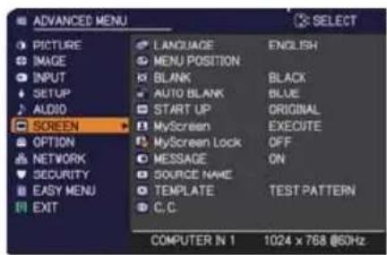 ADVANCED MENU PICTURE IMAGE INPUT SETUP AUDIO SCREEN OPTION NETWORK SECURITY EASY MENU EXIT LANGUAGE MENU POSITION BLANK AUTO BLANK START UP MyScreen MyScreen Lock MESSAGE SOURCE NAME TEMPLATE C/C ENGLISH BLACK BLUE ORIGINAL EXECUTE OFF ON TEST PATTERN COMPUTER IN 1 1024 x 768 @50Hz