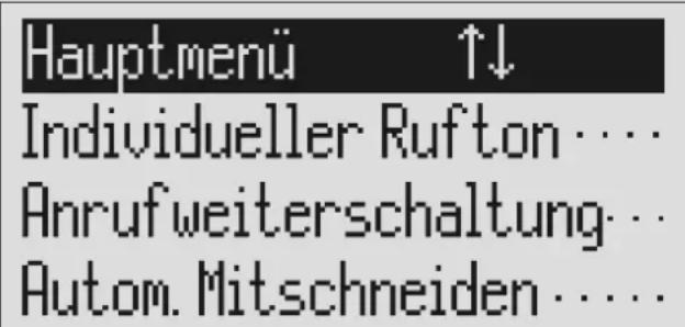 Hauptmenü ↑↓ Individueller Rufton ···· Anrufweiterschaltung··· Autom. Mitschneiden ····