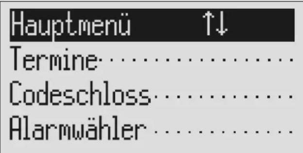 Hauptmenü ↑↓ Termine...... Codeschloss...... Alarmwähler......