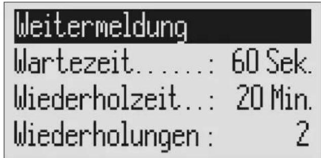 Weitermeldung Wartezeit.....: 60 Sek. Wiederholzeit...: 20 Min. Wiederholungen : 2