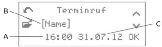 B Terminruf [Name] A 16:00 31.07.12 OK C