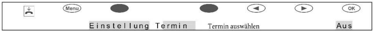 Menu Einstellung Termin Termin auswählen Aus