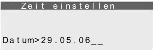 Zeit einstellen Datum>29.05.06__
