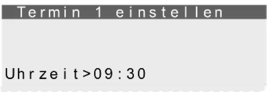 Termin 1 einstellen Uhrzeit>09:30