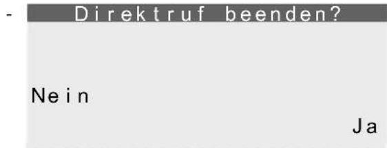 - Direktruf beenden? Nein Ja