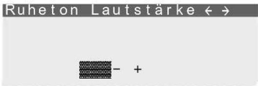Ruheton Lautstärke ← → - +