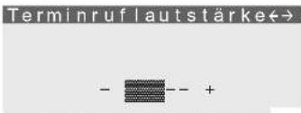 Terminruf lautstärke←→ - - +