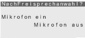 NachFreisprechanwahl? Mikrofon ein Mikrofon aus