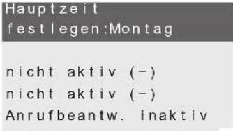 Hauptzeit fest legen: Montag nicht aktiv (–) nicht aktiv (–) Anrufbeantw. inaktiv