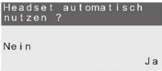 Headset automatisch nutzen ? Nein Ja