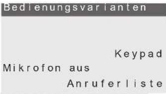 Bedienungsvarianten Keypad Mikrofon aus Anruferliste