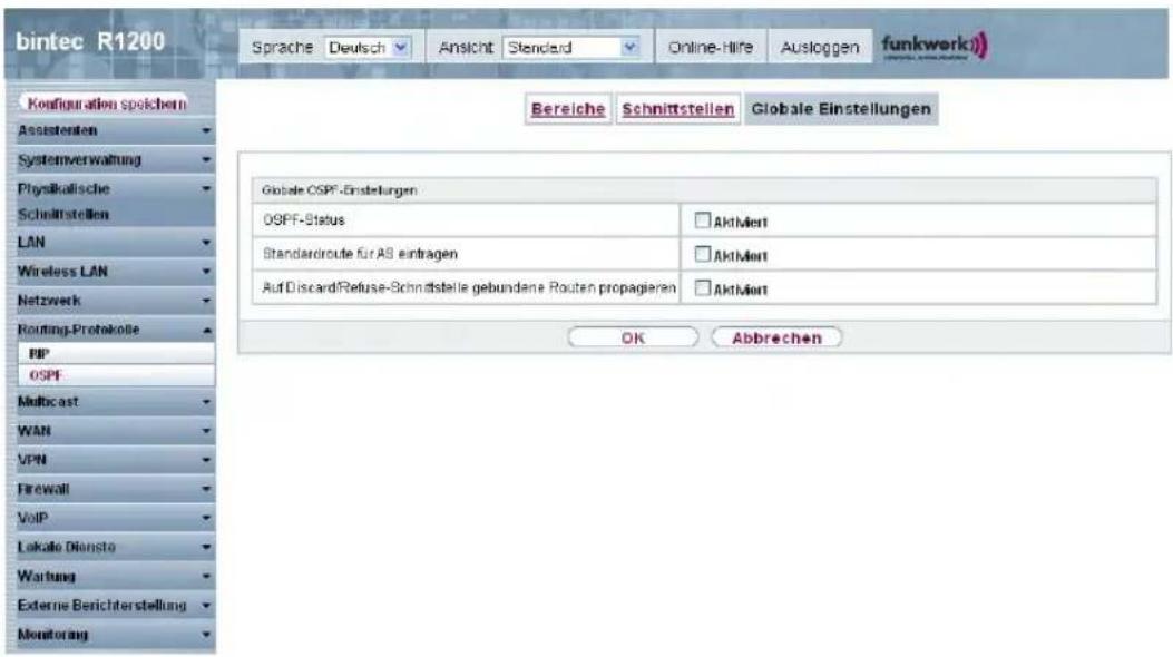 bintec R1200 Sprache Deutsch Ansicht Stenderd Online-Hire Ausloggen funkwerk) Bereiche Schnittstellen Globale Einstellungen Global CSPF-Einstellungen OSPF-Status Aktiviert Standardroute für AS eintragen Aktiviert Auf Discard/Refuse-Schnittstelle gebundene Routen propagieren Aktiviert OK Abbrechen