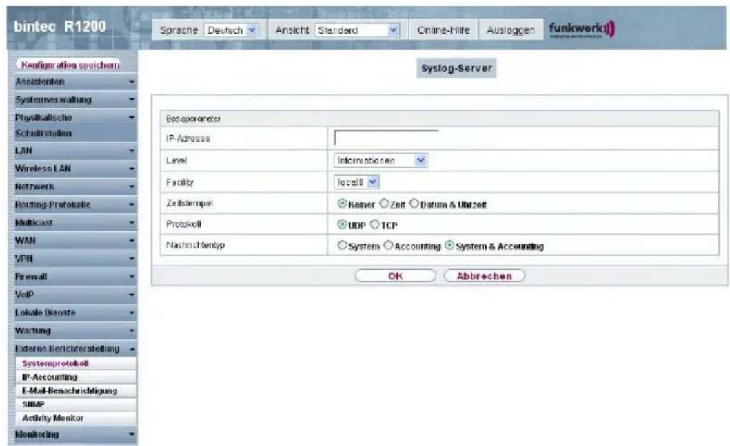 bintec R1200 Sprache Deutsch Ansicht Standard Online-Hilte Ausloggen funkwerk) Configuration spiechern Assistenten Systemverwaltung Physikalische Schlafstellung LAN Wireless LAN Netzwerk Routing-Protokolle Multicast WAN VPN Firewall VoIP Lakale Dienste Wartung External Berichterstellung Systemprotokoll IP-Accounting E-Mail-Benachrichtigung SHIP Activity Monitor Monitoring Syslog-Server Bassparameter IP-Adresse Level Informationen Facility local Zeitstempel Keiner Zeit Datum & Ulbrzeit Protokoll UDP TCP Nachrichtenbp System Accounting System & Accounting OK Abbrechen