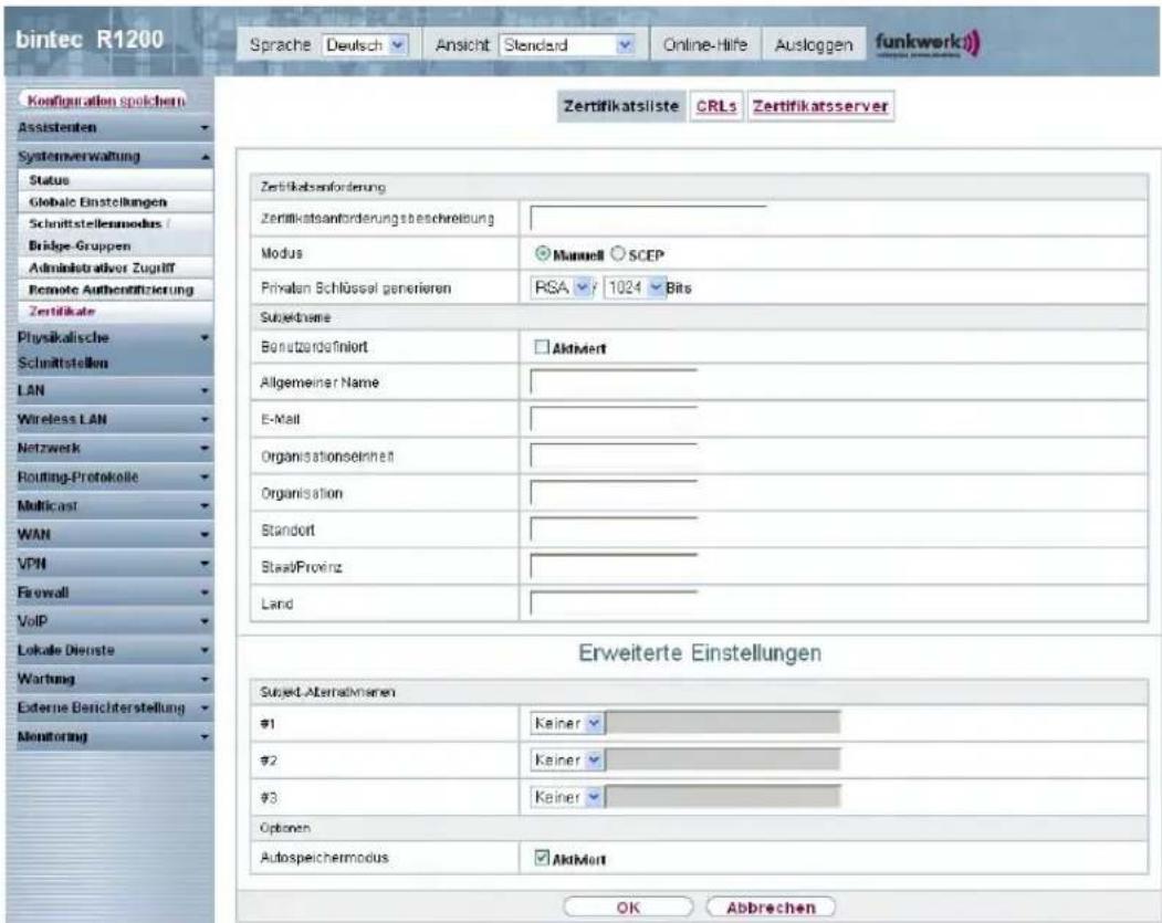 bintec R1200 Sprache Deutsch Ansicht Standard Online-Hife Ausloggen funkwerkii Konfiguration spolchern Assistenten Systemverwaltung Status Global Einstellungen Schnittstellenmodus / Bridge-Gruppen Administrativer Zugriff Remote Authenzifizierung Zertifikate Physikalische Schnittstellen LAN Wireless LAN Netzwerk Routing-Protokolle Multicast WAN VPN Fawwall VoIP Lokale Dienste Wartung Externe Berichterstellung Monitoring Zertifikatsliste CRLs Zertifikatsserver Zertifikatsanforderung Zertifikatsanforderung beschreibung Modus Manuell SCEP Privaten Schlüssel generieren RSA 1024 Bits Subzehme Bonutzdefiniort Aktiviert Allgemeiner Name E-Mail Organisationseinheit Organisation Standort StaalProinz Land Erweiterte Einstellungen Subject: Alternahmenen #1 Keiner #2 Keiner #3 Keiner Optionen Autospeichermodus AktiMort OK Abbrechen