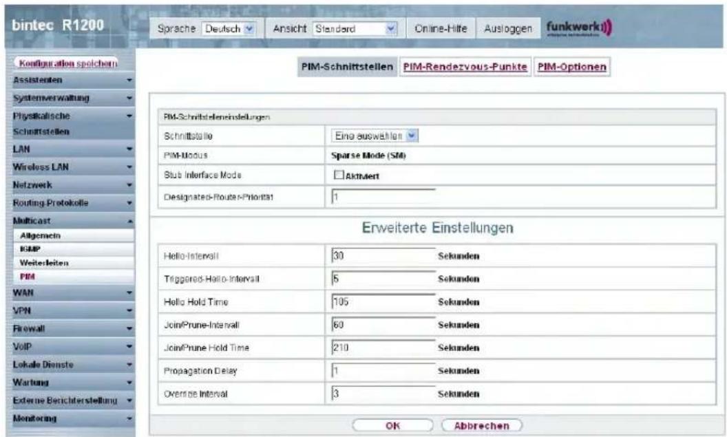 bintec R1200 Sprache Deutsch Ansicht Standard Online-Hilte Ausloggen funkwerk) Konfiguration spolchem Assistenten Systemverwaltung Physikalische Schnittstellen LAN Wireless LAN Netzwerk Routing Protokolle Multicast Allgemein IGMP Weiterleiten PIM WAN VPN Firewall VoIP Lokale Dienste Wartung Externe Berichterstellung Monitoring PIM-Schnittstelleinstellungen Schnittstelle Eine auswahlen PIM-Modus Sparse Mode (SM) Stub Interface Mode Aktivert Designated-Router-Priorität 1 Erweiterte Einstellungen Hello-Interval 30 Sekunden Triggered-Hello-Interval 5 Sekunden Hello Hold Time 105 Sekunden JoinPrune-Interval 60 Sekunden JoinPrune Hold Time 210 Sekunden Propagation Delay 1 Sekunden Override Interval 3 Sekunden OK Abbrevchen