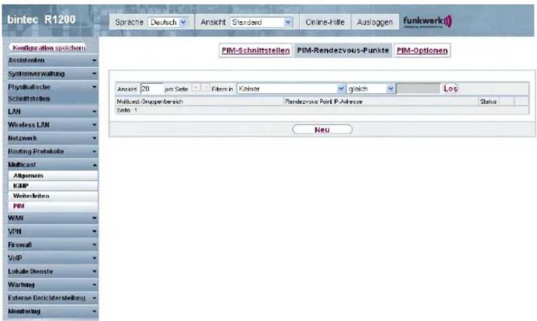 bintec R1200 Sprache Deutsch Ansicht Standard Online-Hilte Ausloggen funkwerk) Configuration spolichen Assistenten Systemverwaltung Physikalische Schnittstellen LAN Wireless LAN Netzwerk Routing Protokolle Multicast Allgemein IGMP Weiterleiten PIM WAN VPN Firewall VoIP Lokale Dienste Warburg Externe Berichterstellung Monitoring PIM-Schnittstellen PIM-Rendezvous-Punkte PIM-Optionen Ansicht 20 pro Seite Filters in Kainer gleich Los Multicast Gruppenbereich Rendezvous Point P-Adresse Status Soto: 1 Neu