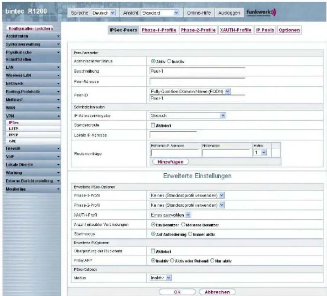 bintec R1200 Sprache Deutsch Ansicht Standard Online-Hire Ausloggen funkwerk Konfiguration spokchen Assistenten Systemverwaltung Physikolische Schnittstellen LAN Wireless LAN Netzwerk Routing-Protokolle Multicast WAN VPN IPSec L2TP PPTP GPE Firewall VoIP Lokale Dienste Wartung External Berichterstellung Monitoring IPSec-Peers Phase-1-Profile Phase-2-Profile XAUTH-Profile IP Pools Optionen Peer-Parameter Administrativer Status ● Aktiv ○ Inaktiv Bouchreibung Peer-1 Peer-Adresse Peer-ID Fully-Qualified Domain Name (FODIN) ● Peer-1 Schmidtstellenrouten IP-Adressermengabe Statisch Standardroute □ AktMert Lokale IP-Adresse Routaneinträge Entertes IP-Agreees Netzmosis Matrix 1 Hinzufügen Erweiterte Einstellungen Erweiterte IPSec-Optionen Phase-1-Profil Keines (Standardprofil verwenden) Phase-2-Profil Keines (Standardprofil verwenden) XAUTH-Profil Eines auswahlen Anzahl erlaublar Verbindungen ● Ein Benutzer ○ Mehrere Benutzer Startmodus ● Auf Anforderung ○ Inner aktiv Erweitere IP-Optionen Überprüfung der Rückroute □ Aktivort Proxy ARP ● Inaktiv ○ Aktiv oder Rohend ○ Nur aktiv PSec-Catlock Modus Inaktiv OK Abbrevchen