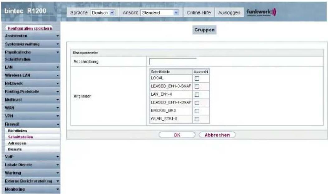 bintec R1200 Sprache Deutsch Ansicht Standard Online-Hire Ausloggen funkwerk) Configuration spolchern Assistanten Systemverwaltung Physikische Schnittstellen LAN Wireless LAN Netzwerk Routing-Protokolle Multicast WAN VPN Firewall Richtlinien Schnittstellen Adressen Dienste VoIP Lakale Dienste Wartung Externe Borichtorstellung Monitoring Gruppen Betaparameter Beschreibung Mitglieder Schrittsteile Auswahl LOCAL LEASED_EN1-0-SNAP LAN_EN1-4 LEASED_EN1-4-SNAP BRIDGE_BRO WLAN_STA1-0 OK Abbrehen