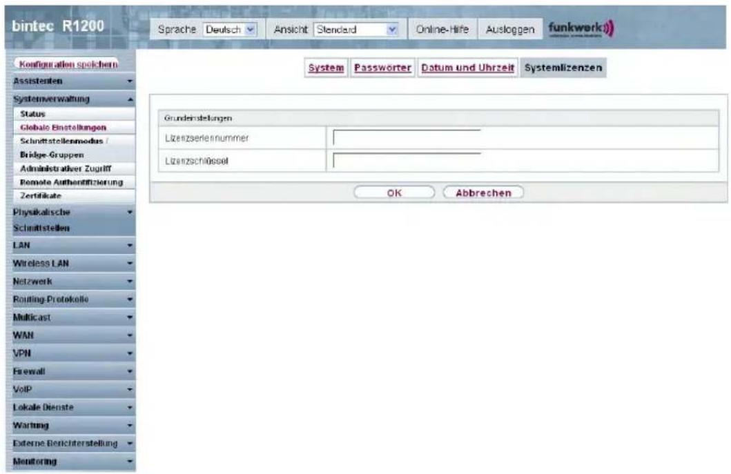 bintec R1200 Sprache Deutsch Ansicht Stendert Online-Hife Ausloggen funkwerk) Configuration spokchern Assistenten Systemverwaltung Status Globale Einstellungen Schmittstellenmodus / Bridge-Gruppen Administrativer Zugriff Remote Authenstiftzierung Zertifikate Physikalische Schmittstellen LAN Wireless LAN Netzwerk Routing-Protokolle Multicast WAN VPN Firewall VoIP Lokale Dienste Wartung Externe Berichterstellung Monitoring System Passwörter Datum und Uhrzeit Systemlizenzen Grundestellungen Lizanzseriennummer Lizanzschlöseit OK Abbrechen