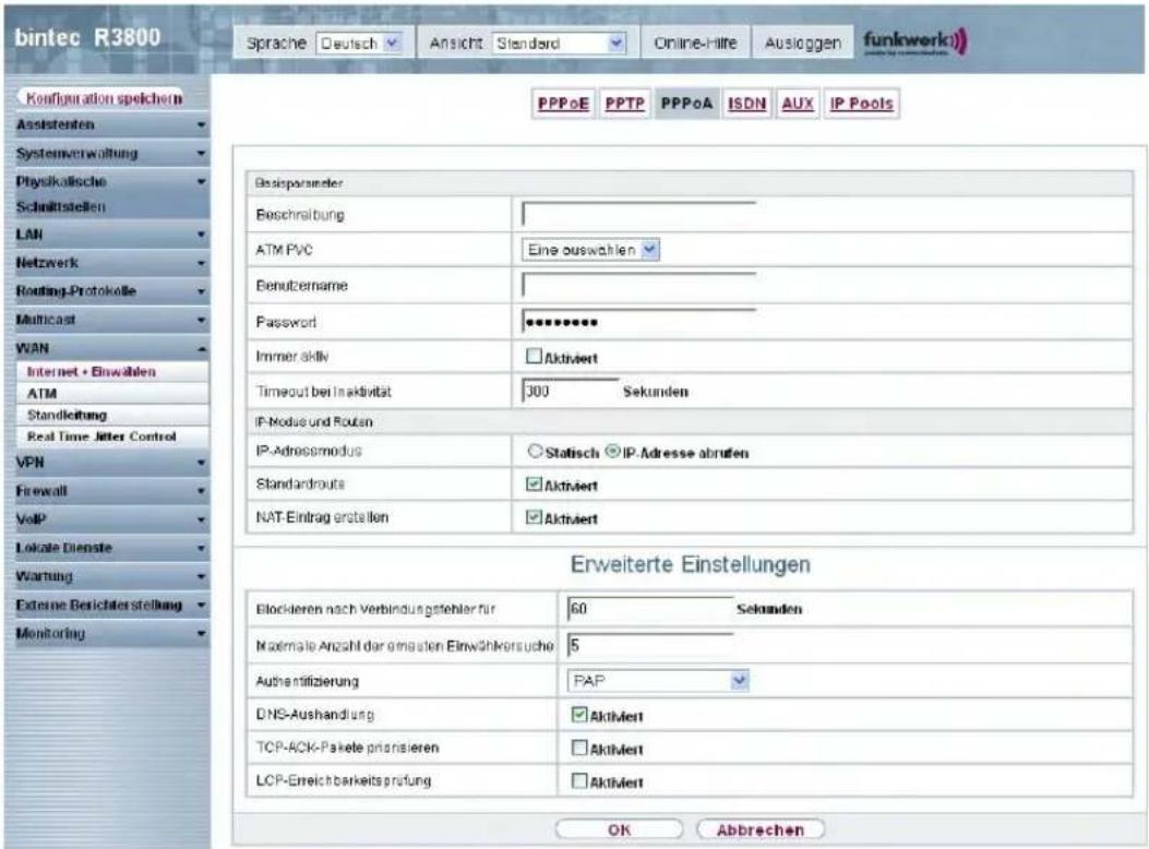 bintec R3800 Sprache Deutsch Ansicht Standard Online-Hille Ausloggen funkwerk) Konforganisation speichern Assistanten Systemverwaltung Physikalische Schnittstellen LAN Netzwerk Routing-Protokolle Multicast WAN Internet + Einwalden ATM Standleitung Real Time Jitter Control VPN Firewall VoIP Lokale Dienste Warning Externe Berichterstellung Monitoring PPPoE PPTP PPPoA ISDN AUX IP Pools Basisparameter Beschreibung ATM PVC Eine auswahlen Benutzername Password •••••••••• Immer aktiv □ Aktiviert Timeout bei Inaktivität 300 Sekunden IP-Modus und Routen IP-Adressmodus ○ Statisch ◎ IP-Adresse abrufen Standardroute □ Aktiviert NAT-Eintrag erstellen □ Aktiviert Erweiterte Einstellungen Blockieren nach Verbindungstehler für 60 Sekunden Maximal Anzahl der ermasten Einwähkensuche 5 Authentifizierung PAP DNS-Aushandlung □ Aktiviert TCP-ACK-Pakete prionisieren □ Aktiviert LCP-Erreichberkeits prufung □ Aktiviert OK Abbrevchen