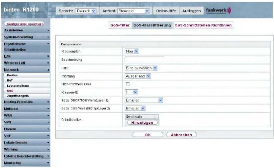 bintec R1200 Sprache Deutsch Ansicht Stendert Online-Hilfe Ausloggen funkwerk QoS-Filter QoS-Klassifizierung QoS-Schnittstellen Richtlinien Basisparameter Kössenplan Nou Beschreibung Filter Eine auswählen Richtung Ausgehend High-Plicity-Klasse Klassen-ID 1 Setze DSCP/TOS Wert (Layer 3) Erhalten Setze COS Wert (802.1pLayer 2) Erhalten Schnittstellen Schnittstele Hinzufugen OK Abbrechen