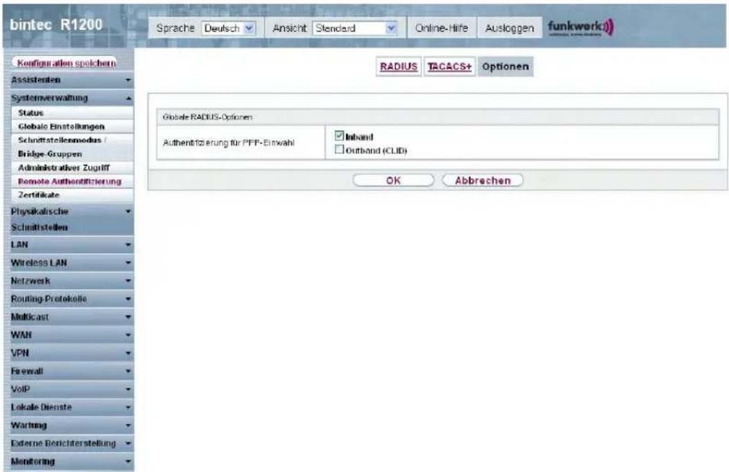 bintec R1200 Sprache Deutsch Ansicht Standard Online-Hilfe Ausloggen funkwerk) RADIUS TACACS+ Optionen Globale RADIUS-Optionen Authentifizierung für PPP-Einwahl Inband Outband (CLID) OK Abbrechen