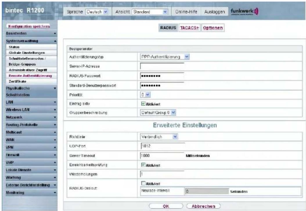bintec R1200 Sprache Deutsch Ansicht Standard Online-Hife Ausloggen funkwerk RADIUS TACACS+ Optionen Konzugation speichern Assistenten Systemverwaltung Status Globale Einstellungen Schnittstellenmodus / Bridge-Gruppen Administrativer Zugriff Remote Authentifizierung Zertifikate Physikallische Schnittstellen LAN Wireless LAN Netzwerk Routing-Protokolle Multicast WAN VPN Firewall VoIP Lokale Dienste Wartung Externe Berichterstellung Monitoring Basisparameter Authenlifizierungstyp PPP-Authentifizierung Server-HP-Adresse RADIUS-Password ********** Standard-Benutzerpasswort ********** Priorität 0 Eintrag aktiv Aktiviert Gruppenbeschreibung Default Group 0 Erweiterte Einstellungen Richtlinie Verbindlich UDP-Fort 1812 Server Timeout 1000 Millisekunden Erreichbarkeitsprüfung Aktiviert Wiedemolungen 1 RADIUS-Dialnutt Aktiviert Neuralde-Intervall 0 Selanden OK Abbrevchen