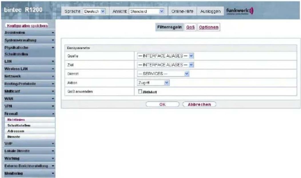 bintec R1200 Sprache Deutsch Ansicht Standard Online-Hire Ausloggen funkwerk) Configuration spolchern Assistenten Systemverwaltung Physikalische Schmittstellen LAN Wireless LAN Netzwerk Routing-Protokolle Multicast WAN VPN Firewall Richtlinien Schnittstellen Adreisen Dienste VoIP Lokale Dienste Wartung Externo Besichterstellung Monitoring Filterregeln QoS Optionen Bosteporometer Quelle — INTERFACE ALIASES — Ziol — INTERFACE ALIASES — Dienst — SERVICES — Aktion Zugrit Qo3 anwenden □ AktMort OK Abbrechen