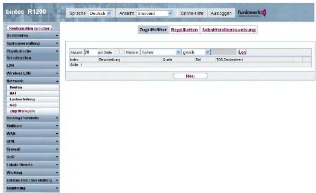 bintec R1200 Sprache Deutsch Ansicht Standard Online-Hilte Ausloggen funkwerk Configuration spolchern Assistenten Systemverwaltung Physikatische Schnittstellen LAN Wireless LAN Netzwerk Routen BAT Lastverteilung QoS Zugerraregeln Routing-Protokolle Multicast WAN VPN Firewall VoIP Lokale Dienste Wartung Externe Berichterstellung Monitoring Zugriffsfilter Regelketten Schnittstellenzuweisung Anzahl 20 pro Seite Filtrn in Keiner gleich Los Index Beschreibung Quelle Ziel TOS-Dezinelwert Seto: 1 Neu