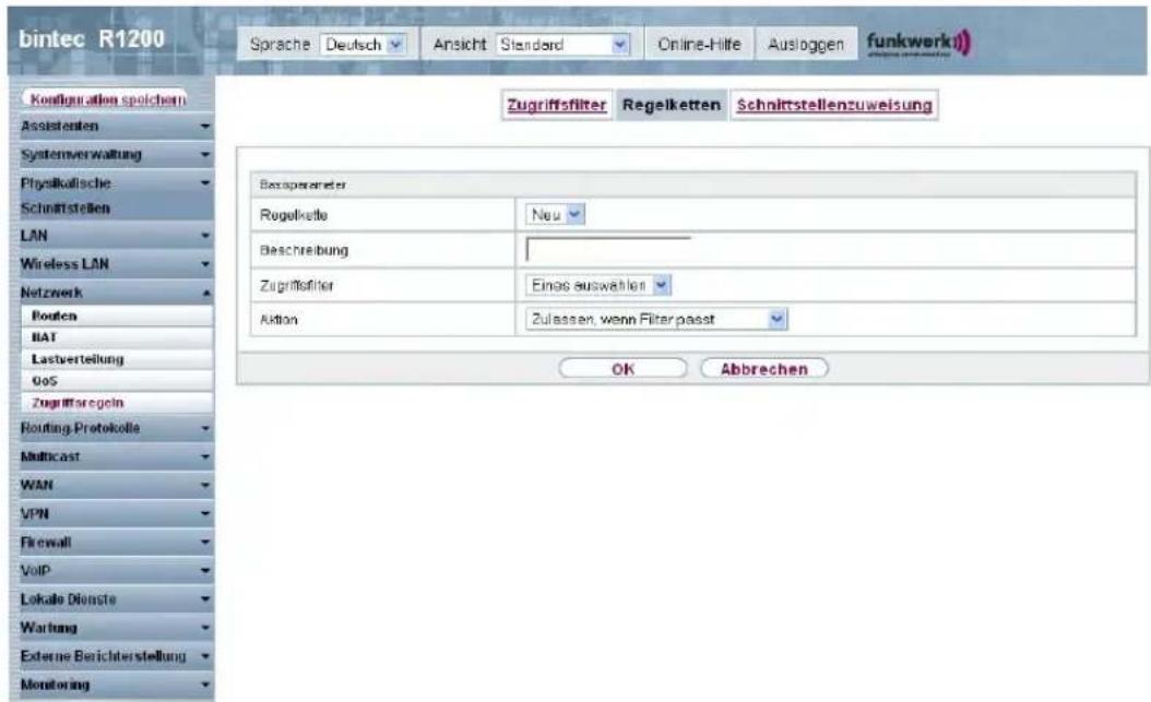 bintec R1200 Sprache Deutsch Ansicht Standard Online-Hilfe Ausloggen funkwerk Zugriffsfilter Regelketten Schnittstellenzuweisung Konzuguration spoichern Assistenten Systemverwaltung Physikalkische Schnittstellen LAN Wireless LAN Netzwerk Routen BAT Lastverteilung OoS Zugriffsregeln Routing Protokolle Multicast WAN VPN Firewall VoIP Lokale Dienste Wartung Externe Berichterstellung Monitoring Beizoperater Regelkelle Neu Beschreibung Zugriffsfilter Eines auswahlen Aktion Zulassen, wenn Filter passt OK Abbrechen