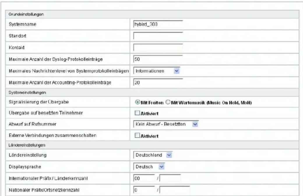 Grundeinstellungen Systemname hybird_300 Standort Kontakt Maximale Anzahl der Syslog-Protokolleinträge 50 Maximales Nachrichtenlevel von Systemprotokolleinträgen Informationen Maximale Anzahl der Accounting-Protokolleinträge 20 Systemenstellungen Signalisierung der Übergabe Mit Froiten Mit Wartomusik (Music On Hold, MoH) Übergabe auf besetzten Teilnehmer Aktiviert Abwurf auf Rufnummer Kein Abwurf - Besetztion Externe Verbindungen zusammenschalten Aktiviert Ländereinstellungen Ländereinstellung Deutschland Displaysprache Deutsch Internationaler Präftx / Länderkennzahl 00 / Nationaler Präftx/Ortsnetzkennzahl 0 /
