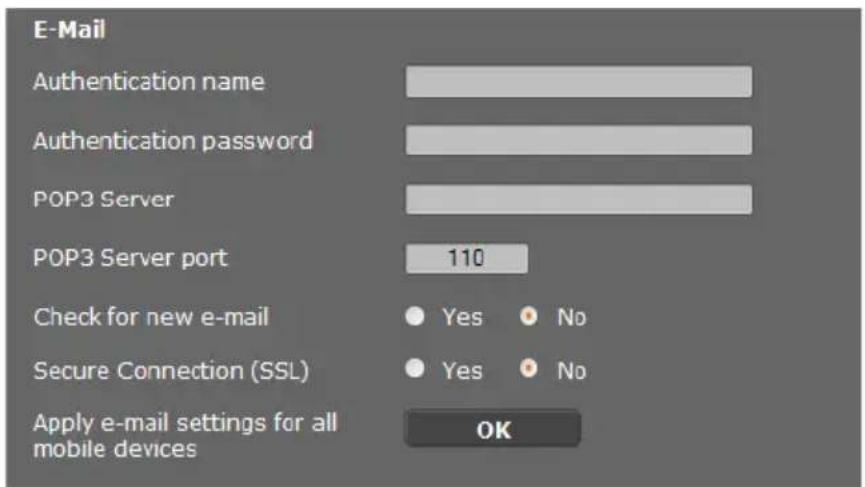 E-Mail Authentication name Authentication password POP3 Server POP3 Server port 110 Check for new e-mail Yes No Secure Connection (SSL) Yes No Apply e-mail settings for all mobile devices OK
