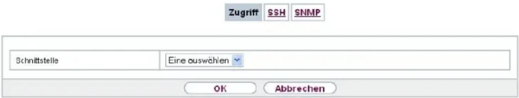 Zugriff SSH SNMP Schnittstelle Eine auswöhlen OK Abbrechen