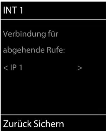 INT 1 Verbindung für abgehende Rufe: < IP 1 > Zurück Sichern