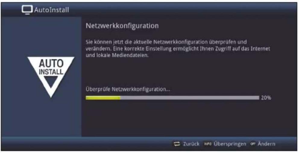 AutoInstall Netzwerkkonfiguration Sie können jetzt die aktuelle Netzwerkkonfiguration überprüfen und verändern. Eine korrekte Einstellung ermöglicht Ihnen Zugriff auf das Internet und lokale Mediendateien. Überprüfe Netzwerkkonfiguration... Zurück: wo Überspringen • Ändern