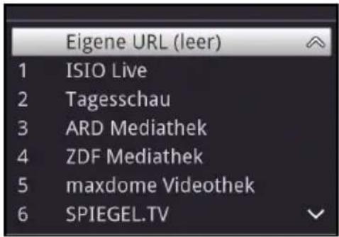 Eigene URL (leer) 1 ISIO Live 2 Tagesschau 3 ARD Mediathek 4 ZDF Mediathek 5 maxdome Videothek 6 SPIEGEL.TV