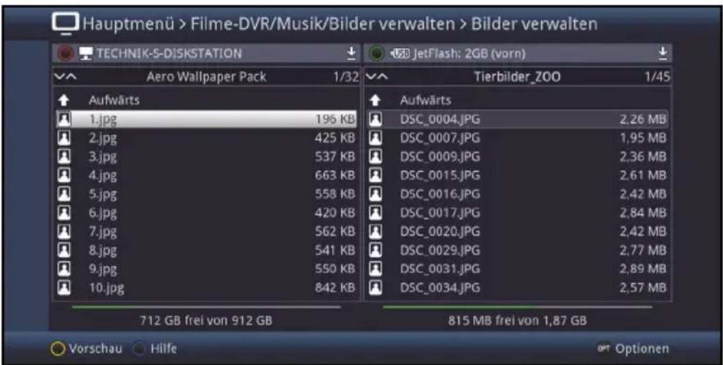 Hauptmenü > Filme-DVR/Musik/Bilder verwalten > Bilder verwalten TECHNIK-S-DISKSTATION Aero Wallpaper Pack 1/32 Tierbilder_ZOO 1/45 Aufwärts 1.jpg 196 KB 2.jpg 425 KB 3.jpg 537 KB 4.jpg 663 KB 5.jpg 558 KB 6.jpg 420 KB 7.jpg 562 KB 8.jpg 541 KB 9.jpg 550 KB 10.jpg 842 KB 712 GB frei von 912 GB 815 MB frei von 1,87 GB Vorschau Hilfe JetFlash: 2GB (vorn) Aufwärts DSC_0004.JPG 2,26 MB DSC_0007.JPG 1,95 MB DSC_0009.JPG 2,36 MB DSC_0015.JPG 2,61 MB DSC_0016.JPG 2,42 MB DSC_0017.JPG 2,84 MB DSC_0020.JPG 2,42 MB DSC_0029.JPG 2,77 MB DSC_0031.JPG 2,89 MB DSC_0034.JPG 2,57 MB