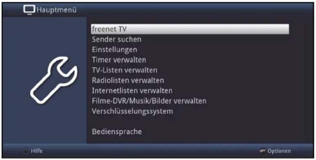 Hauptmenü freenet TV Sender suchen Einstellungen Timer verwalten TV-Listen verwalten Radiolisten verwalten Internetlisten verwalten Filme-DVR/Musik/Bilder verwalten Verschlüsselungssystem Bediensprache Hilfe Optionen
