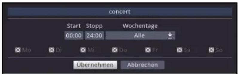 concert Start Stopp Wochentage 00:00 24:00 Alle Mo Di Mi Do Fr Sa So Übernehmen Abbrechen