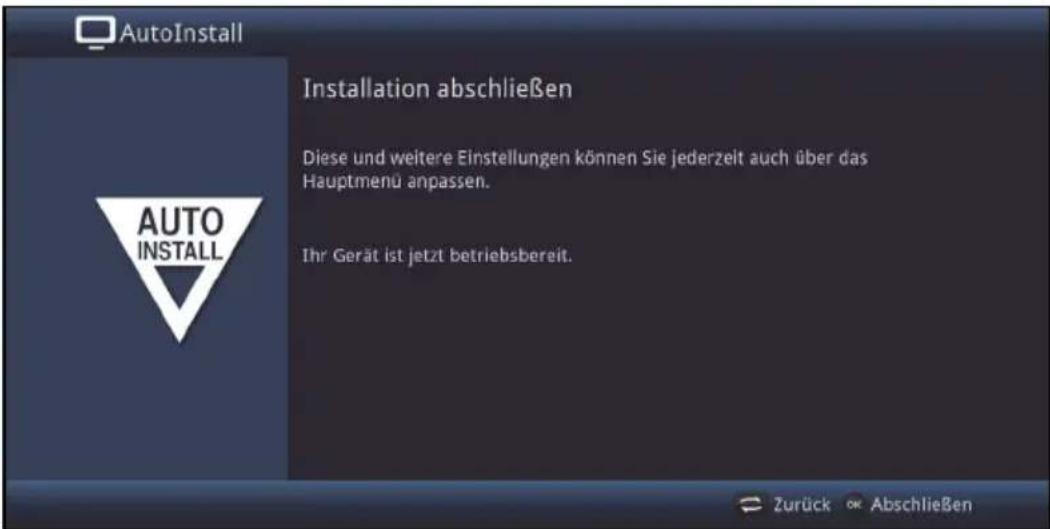 AutoInstall Installation abschließen Diese und weitere Einstellungen können Sie jederzeit auch über das Hauptmenu anpassen. Ihr Gerät ist jetzt betriebsbereit.