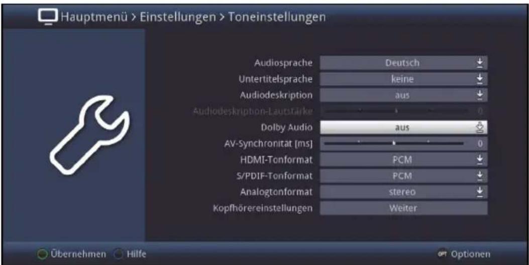 Hauptmenü > Einstellungen > Toneinstellungen Audiosprache Deutsch Untertitelsprache keine Audiodeskription aus Audiodeskription-Lautstärke 0 Dolby Audio aus AV-Synchronität [ms] 0 HDMI-Tonformat PCM S/PDIF-Tonformat PCM Analogtonformat stereo Kopfhörereinstellungen Weiter Übernehmen Hilfe Optionen