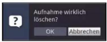Aufnahme wirklich löschen? OK Abbrechen